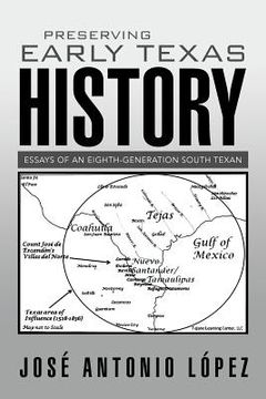 portada Preserving Early Texas History: Essays of an Eighth-Generation South Texan