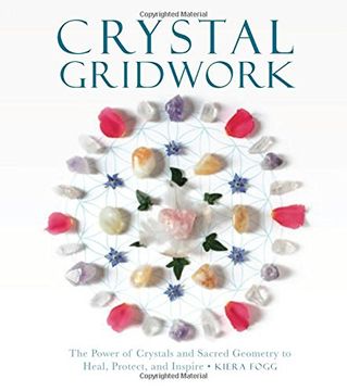 portada Crystal Gridwork: The Power of Crystals and Sacred Geometry to Heal, Protect and Inspire (en Inglés)