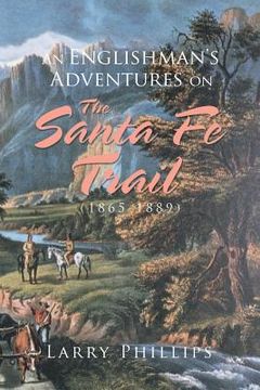 portada An Englishman's Adventures on the Santa Fe Trail (1865-1889) (en Inglés)