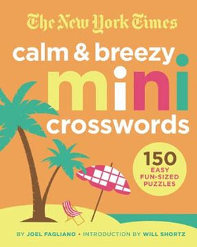 portada New York Times Calm and Breezy Mini Crosswords: 150 Easy Fun-Sized Puzzles (en Inglés)