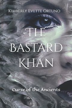 portada The Bastard Khan: Curse of the Ancients (in English)