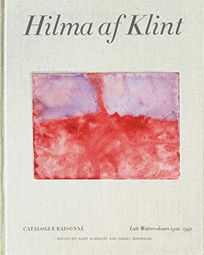 portada Hilma af Klint Catalogue Raisonné Volume vi: Late Watercolours (1922-1941): Catalogue Raisonné Volume 6: Late Watercolours (1922-1941): (in English)