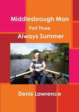 portada Middlesbrough man Part Three: Always Summer (in English)
