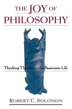 portada The joy of Philosophy: Thinking Thin Versus the Passionate Life (in English)