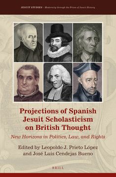 portada Projections of Spanish Jesuit Scholasticism on British Thought: New Horizons in Politics, Law and Rights