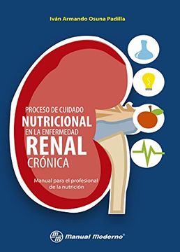 portada Proceso de Cuidado Nutricional en la Enfermedad Renal Cronica. Manual Para el Profesional de la Nutricion