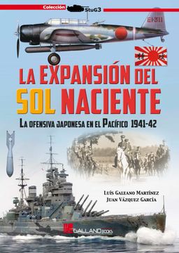 portada La Expansión del sol Naciente: La Ofensiva Japonesa en el Pacífico, 1941-42. (in Spanish)