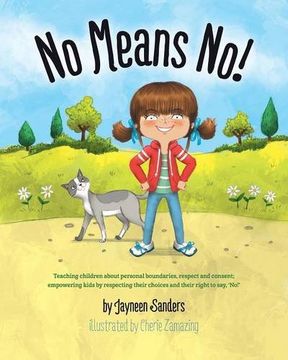portada No Means No!: Teaching children about personal boundaries, respect and consent; empowering kids by respecting their choices and their right to say, 'No!' (in English)