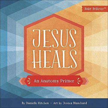 portada Jesus Heals: An Anatomy Primer (en Inglés)