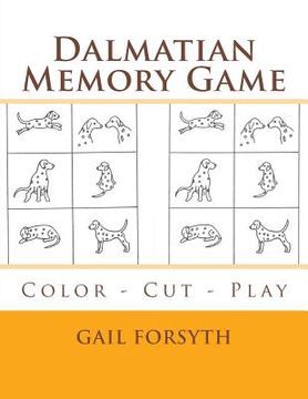 portada Dalmatian Memory Game: Color - Cut - Play (en Inglés)