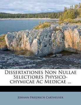 portada dissertationes non nullae selectiores physico-chymicae ac medicae ... (in English)