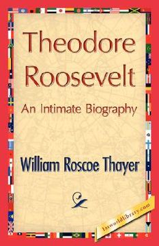 portada theodore roosevelt, an intimate biography (in English)