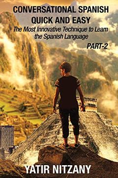 portada Conversational Spanish Quick and Easy - Part ii: The Most Innovative Technique to Learn the Spanish Language (en Inglés)