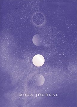 portada Moon Journal: Astrological guidance, affirmations, rituals and journal exercises to help you reconnect with your own internal universe