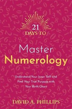 portada 21 Days to Master Numerology: Understand Your Inner Self and Find Your True Purpose With Your Birth Chart (21 Days Series)
