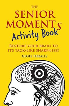 portada The Senior Moments Activity Book: Restore Your Brain to Its Tack-like Sharpness (in English)