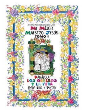 portada Mi mejor maestro Jesús-Parábola Los obreros y la viña: Para leer y pintar (in Spanish)
