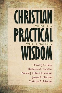 portada Christian Practical Wisdom: What it is, why it Matters (en Inglés)
