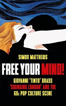 portada Free Your Mind! Giovanni 'tinto' Brass, 'swinging London' and the 60s pop Culture Scene (in English)