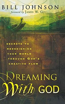 portada Dreaming With God: Secrets to Redesigning Your World Through God's Creative Flow (en Inglés)