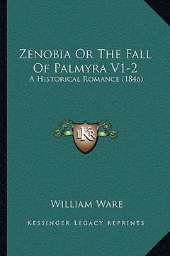 portada zenobia or the fall of palmyra v1-2: a historical romance (1846) (en Inglés)