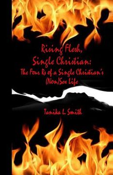 portada Rising Flesh, Single Christian: The Four Rs of a Single Christian's (Non)Sex Life (en Inglés)