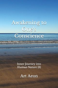 portada Awakening to One's Conscience: Inner Journey into Human Nature {3} (en Inglés)
