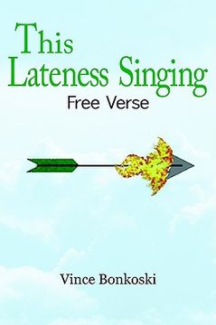 portada this lateness singing: free verse (in English)