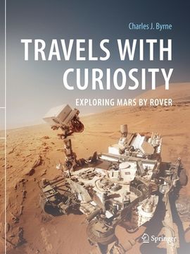 portada Travels with Curiosity: Exploring Mars by Rover (en Inglés)