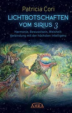 portada Lichtbotschaften vom Sirius Band 3: Harmonie, Bewusstsein, Weisheit: Verbindung mit der Höchsten Intelligenz (en Alemán)