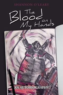portada The Blood on My Hands: An Autobiography (en Inglés)