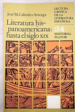 portada Literatura Hispanoamericana: Del Descubrimiento al Siglo xix (Lectura Critica de la Literatura Espanola, no. 24) (Spanish Edition)