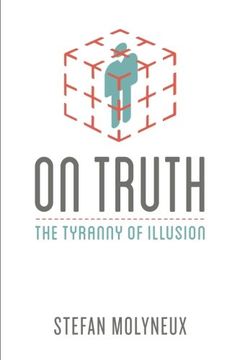 portada On Truth: The Tyranny of Illusion (en Inglés)