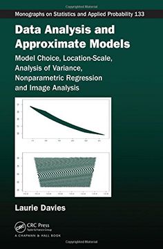 portada Data Analysis and Approximate Models: Model Choice, Location-Scale, Analysis of Variance, Nonparametric Regression and Image Analysis (en Inglés)