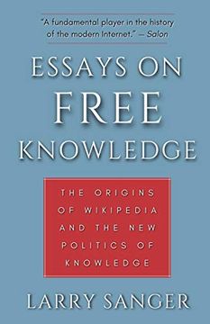 portada Essays on Free Knowledge: The Origins of Wikipedia and the new Politics of Knowledge (en Inglés)