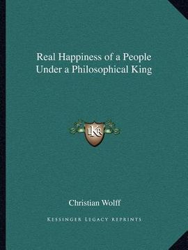 portada real happiness of a people under a philosophical king (in English)