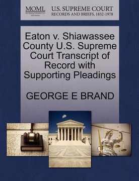 portada eaton v. shiawassee county u.s. supreme court transcript of record with supporting pleadings (en Inglés)