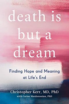 portada Death is but a Dream: Finding Hope and Meaning at Life's end 