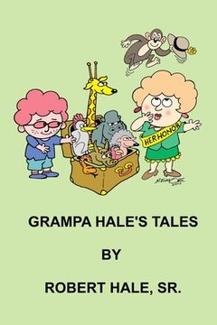 portada Grampa Hale's Tales: A Collection of Stories for Children (en Inglés)