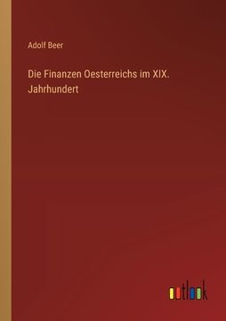 portada Die Finanzen Oesterreichs im XIX. Jahrhundert (en Alemán)