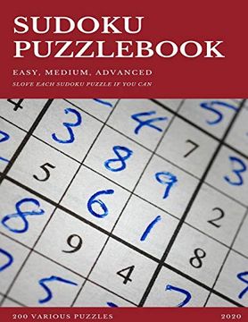 portada Sudoku Puzzl Easy Medium Advanced Slove Each Sudoku Puzzle if you can 200 Various Puzzles 2020: Sudoku Puzzle Books Easy to Medium for Adults for. Easy to Hard With Answers and Large Print 