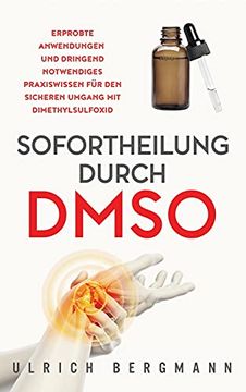 portada Sofortheilung Durch Dmso: Erprobte Anwendungen und Dringend Notwendiges Praxiswissen für den Sicheren Umgang mit Dimethylsulfoxid 