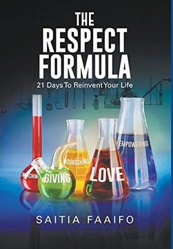 portada The Respect Formula: 21 Days to Reinvent Your Life (en Inglés)