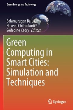 portada Green Computing in Smart Cities: Simulation and Techniques (in English)