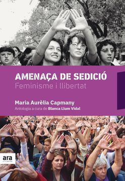 portada Amenaça De Sedició: Feminisme I Llibertat (en Catalá)