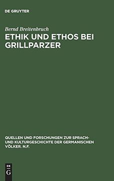 portada Ethik und Ethos bei Grillparzer: Denkerische Bemühung und Dramatische Gestaltung 