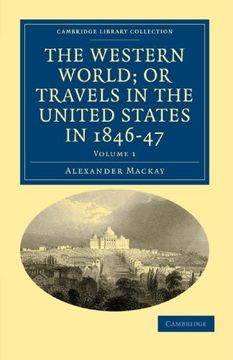 portada The Western World; Or, Travels in the United States in 1846–47 3 Volume Set: The Western World; Or Travels in the United States in 1846-47 -. Library Collection - North American History) (en Inglés)