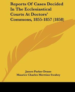 portada reports of cases decided in the ecclesiastical courts at doctors' commons, 1855-1857 (1858)