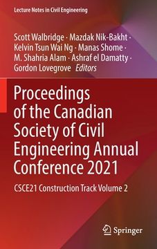 portada Proceedings of the Canadian Society of Civil Engineering Annual Conference 2021: Csce21 Construction Track Volume 2 (en Inglés)