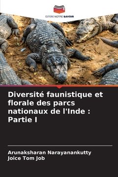 portada Diversité faunistique et florale des parcs nationaux de l'Inde: Partie I (en Francés)